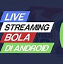 Bolacamar Main Bola Malam Ini Live